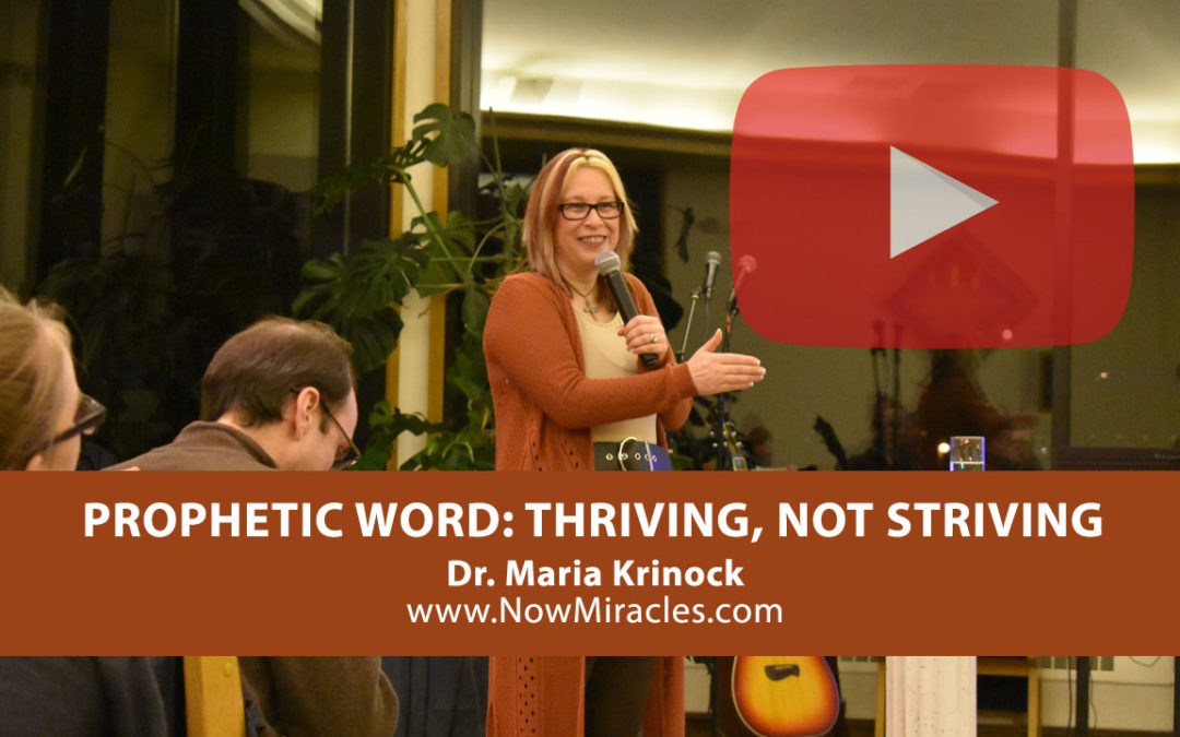 Prophetic Word: Thriving, Not Striving