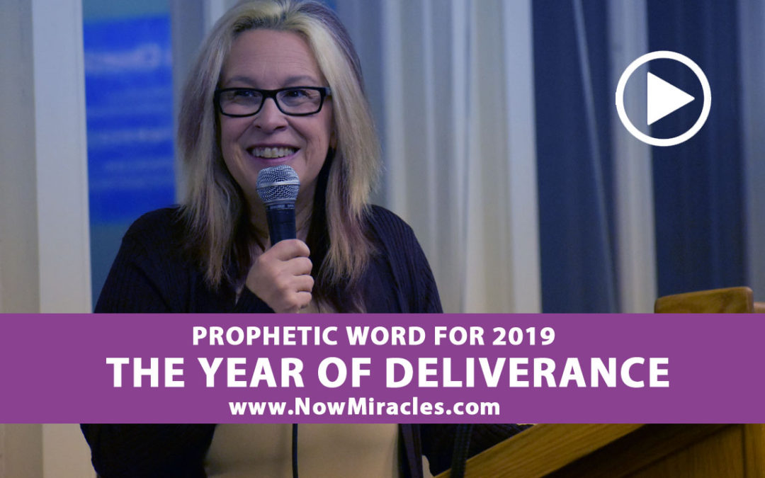 2019 Prophetic Word: The Year of Deliverance