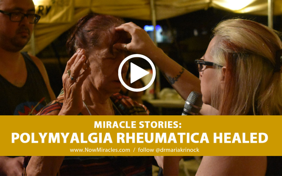 Miracle Stories: Healed of Polymyalgia Rheumatica